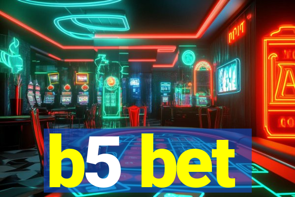 b5 bet